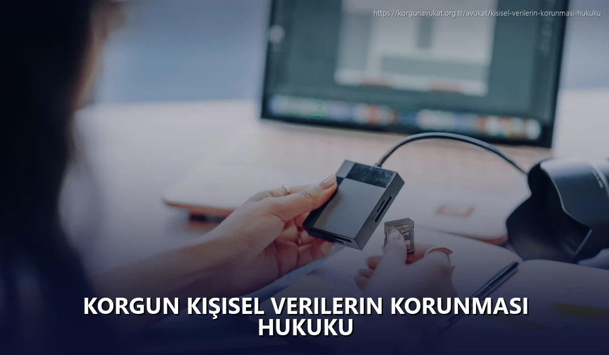 Korgun Kişisel Verilerin Korunması Hukuku
