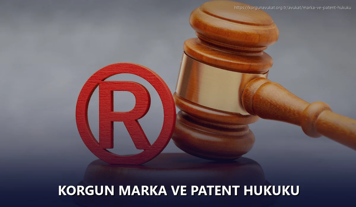 Korgun Marka ve Patent Hukuku